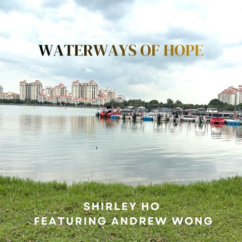 Waterways of Hope (feat. Andrew Wong)