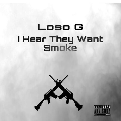 I hear they want smoke