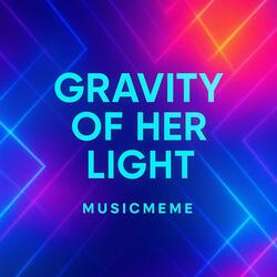 Gravity of Her Light