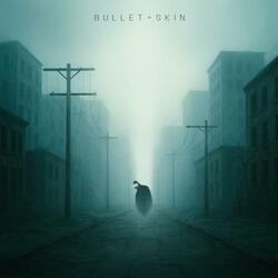 BULLET SKIN