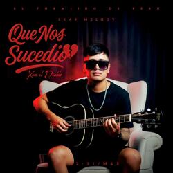 Que Nos Sucedio