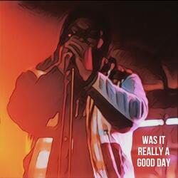 Was it really a good day (Radio Edit)