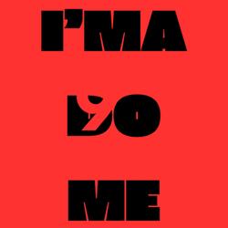 Ima Do Me