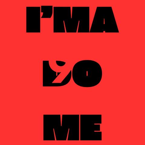 Ima Do Me