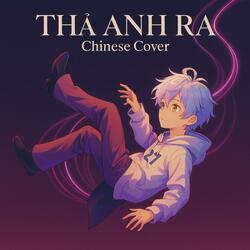 Thả Anh Ra - Chinese Cover