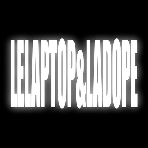 LE LAPTOP & LA DOPE