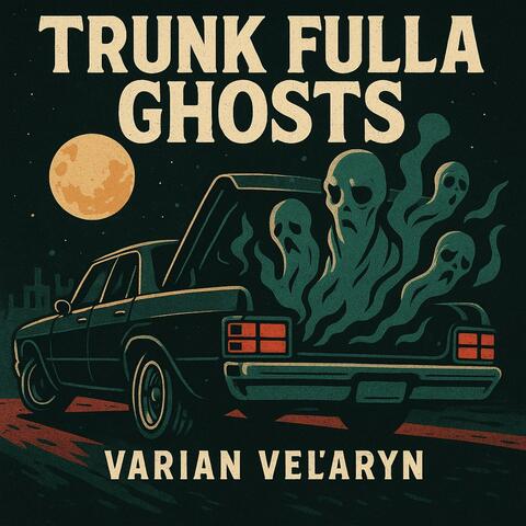 TRUNK FULLA GHOSTS