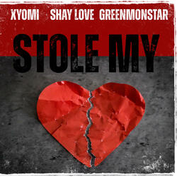 Stole My Heart (feat. Shay Love, Greenmonstar)