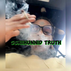GShiiHunnid Truth
