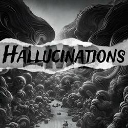 HALLUCINATIONS