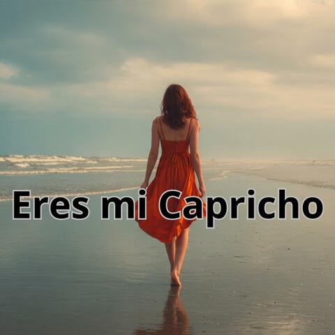 Eres mi Capricho