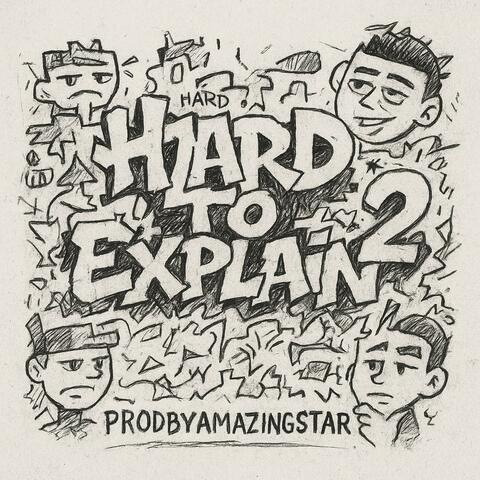 Hard To Explain 2