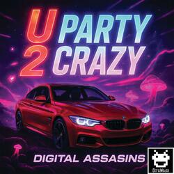 U Party 2 Crazy (Original Mix)