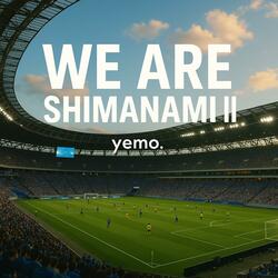 WE ARE SHIMANAMIⅡ