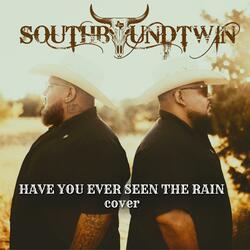 Have You Ever Seen The Rain