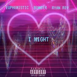 I Might (feat. Bomber & Ryan Rev)