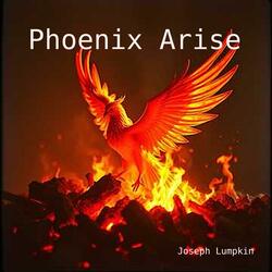 Phoenix Arise