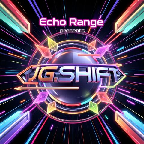 Echo Range presents J.G.SHIFT