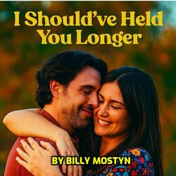 I Should've Held You Longer