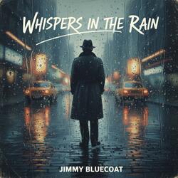 Whispers in the Rain (feat. Jimmy Bluecoat)