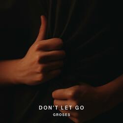 Don’t let go