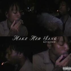 Make Her Sang