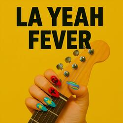 La Yeah Fever