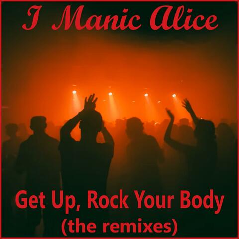 Get Up, Rock Your Body (The Remixes)