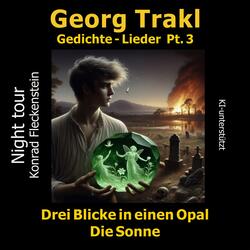 Drei Blicke in einen Opal (Georg Trakl)