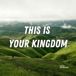 This is Your Kingdom