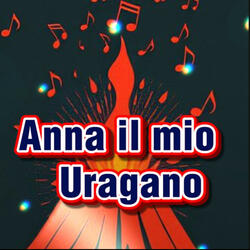 Anna il mio Uragano