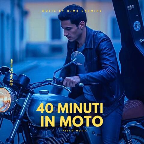 40 Minuti In Moto