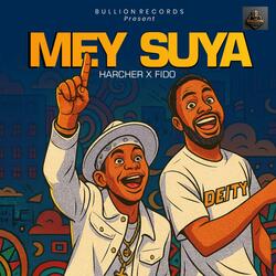 Mey Suya (feat. Fido)