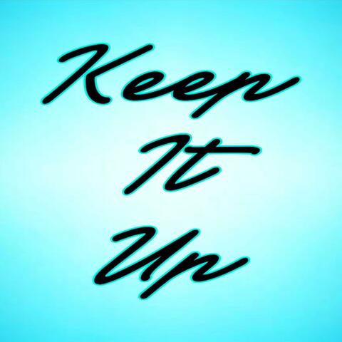 Keep It Up