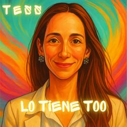 Lo Tiene Too