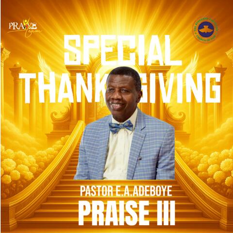 Special Thanksgiving Praise 3 With Pastor E.A Adeboye