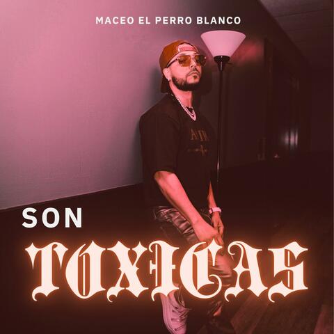 son toxicas
