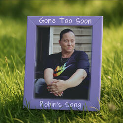 Gone Too Soon (Robins Song)