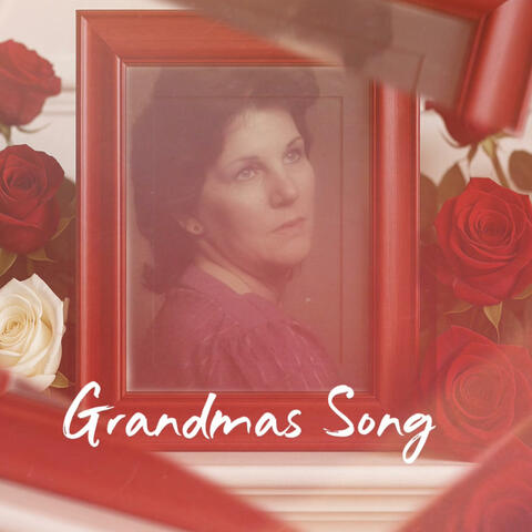 Grandmas Song (Rose)