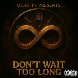 Don't Wait Too Long (feat. SLM)
