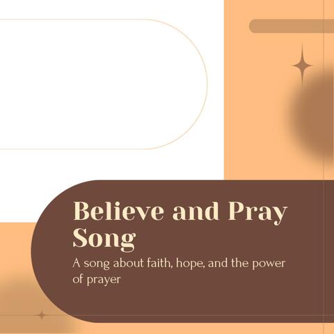 Believe and Pray