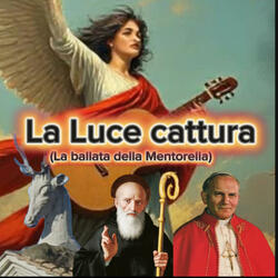 La Luce cattura (la ballata della Mentorella)