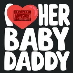 I Love Her Baby Daddy