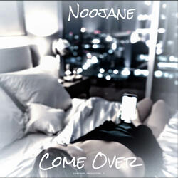 Come Over (feat. Noojane)