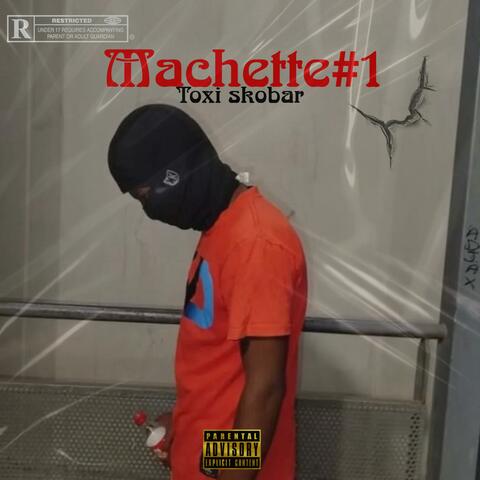 Machette#1 (feat. Toxi skobar)