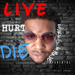 Live Hurt Die