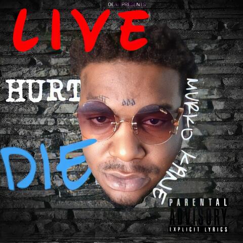 Live Hurt Die
