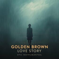 Golden Brown x Love Story (Epic Version)