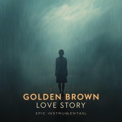 Golden Brown x Love Story (Epic Version)