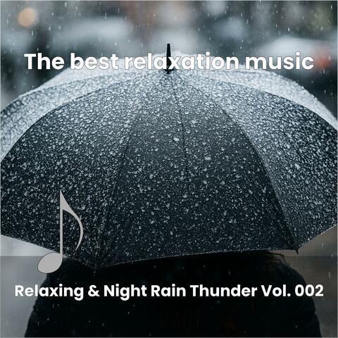 The best relaxation music, Vol. 02 (Relaxing & Night Rain Thunder)